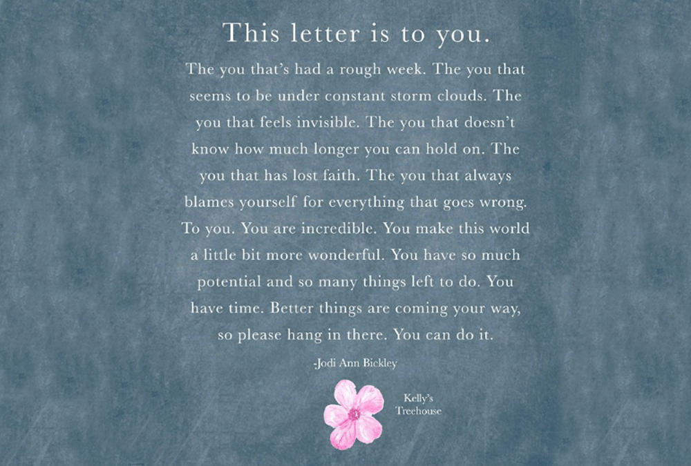 this letter is to you. the you who had a rough week quote